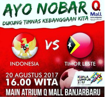  Watching Timnasional Indonesia vs Timor Leste at Q Mall Banjarbaru August 2017