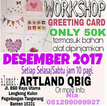  Workshop Greeting Card at Artland QBig BSD City November 2017