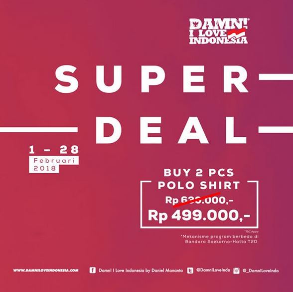  Dapatkan Super Deal di Damn! I Love Indonesia Februari 2018