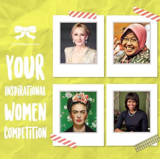  Kompetisi Your Inspirational Women dari The Little Things She Needs Maret 2018