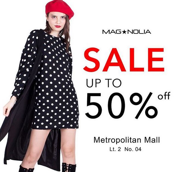  Sale Up to 50% from Magnolia Metropolitan Mall Bekasi May 2018