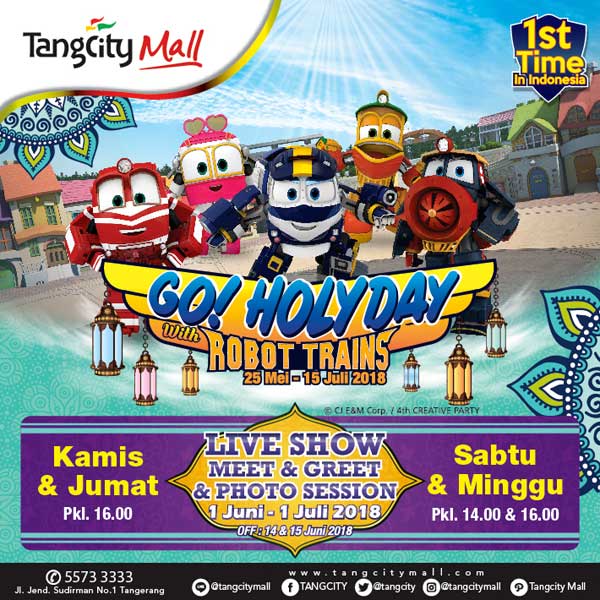  GO! "HOLYDAY" with ROBOT TRAINS at Tangcity Mall June 2018