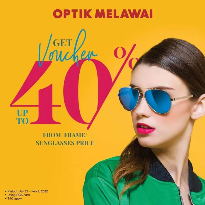  Discount Voucher Up To 40% From Optik Melawai January 2022